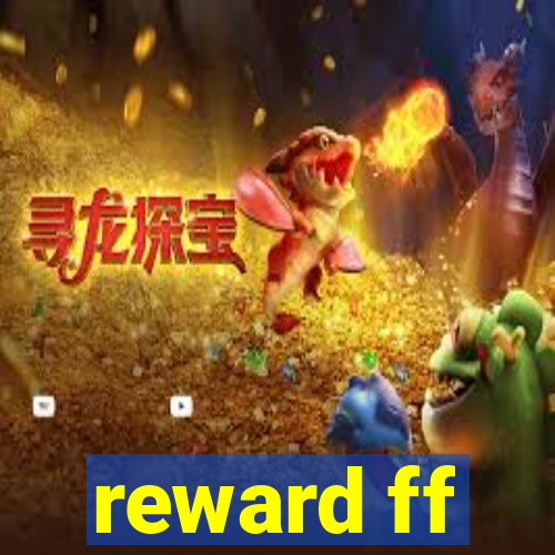 reward ff